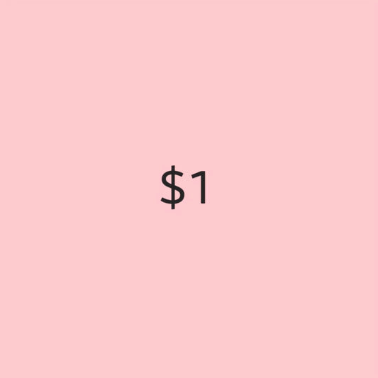 $1 (Optional for any extra cost)
